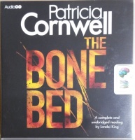 The Bone Bed written by Patricia Cornwell performed by Lorelei King on CD (Unabridged)